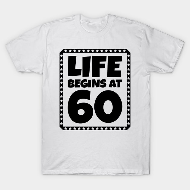 Life Begins at 60 T-Shirt by colorsplash